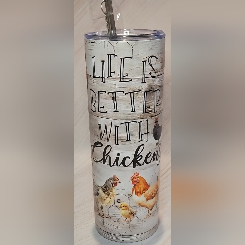Tumbler With Straw "Life Is Better With Chickens" NWOT